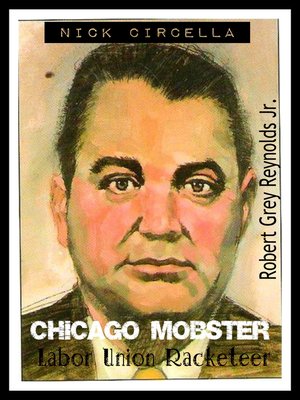 cover image of Nick Circella Chicago Mobster Labor Union Racketeer